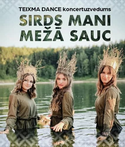 Aizvērt SIRDS MANI MEŽĀ SAUC | Koncertuzvedums