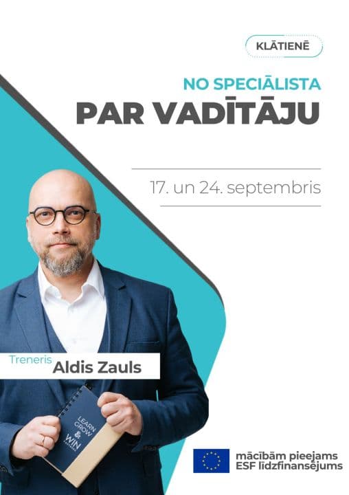 Mācību kurss (2 dienas) "No speciālista par vadītāju" ar Aldi Zaulu