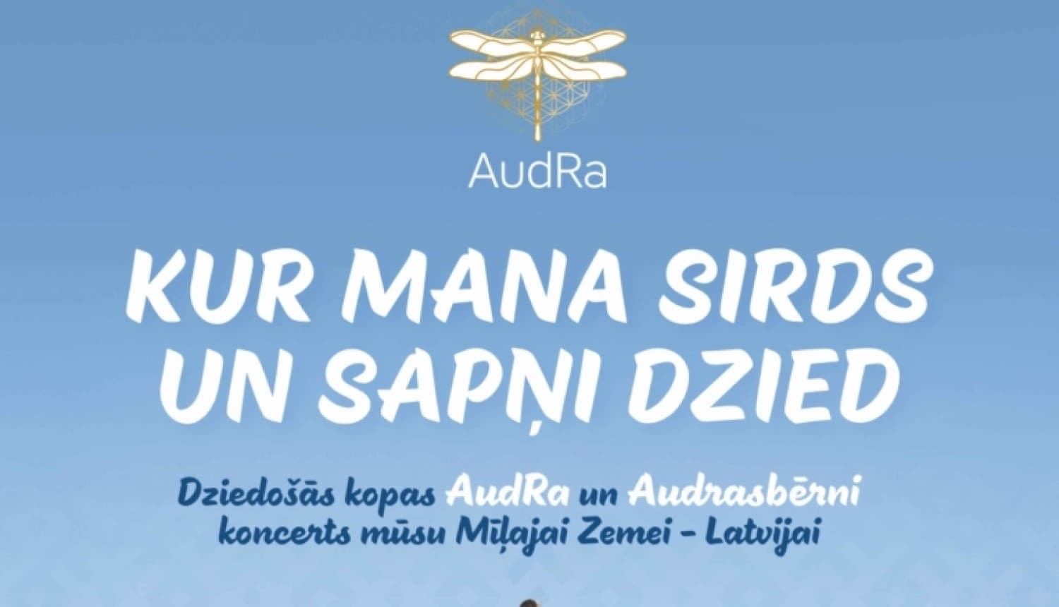 Koncerts "Kur mana sirds un sapņi dzied"